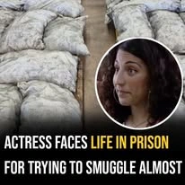 Actress faces life in prison for trying to smuggle almost $208 million worth of meth