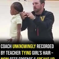 Coach unknowingly recorded by teacher tying girl's hair- mom sees footage & speaks up online