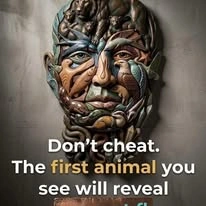 신 Don't cheat. The first animal you see will reveal your worst flaw