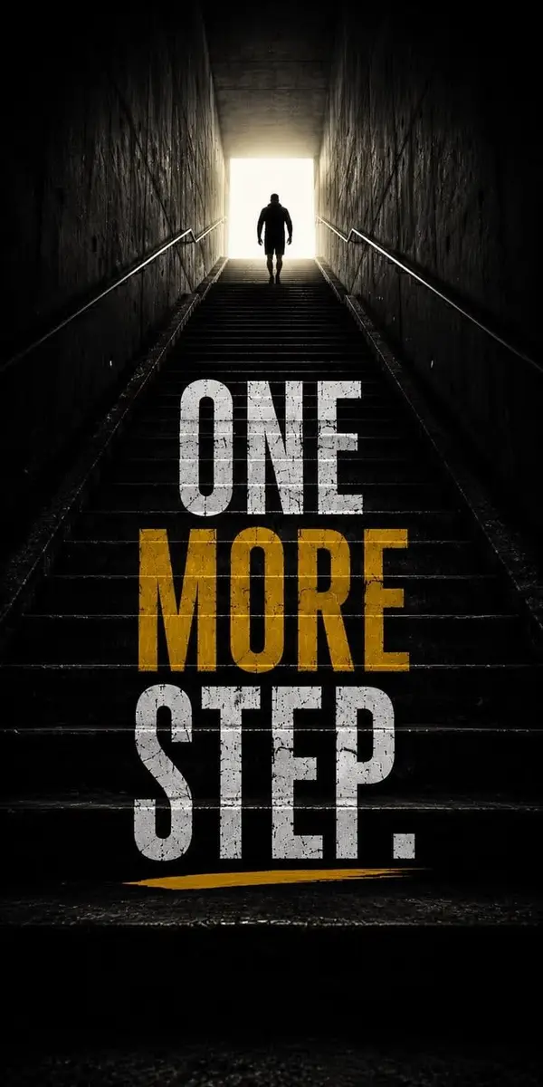 One more step when you are tired