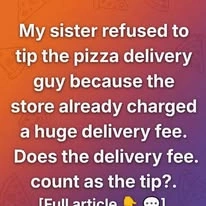 A Clearer Look at Pizza refused tip delivery guy becaus