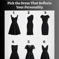 Which Black Dress Would You Choose First? Your Answer May Reveal More About Your Personality Than You Think